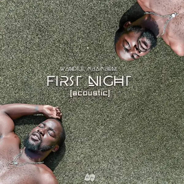 Wandile Mbambeni – First Night (Acoustic)