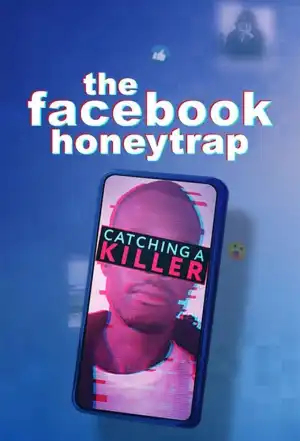 The Facebook Honeytrap Catching a Killer (2025)