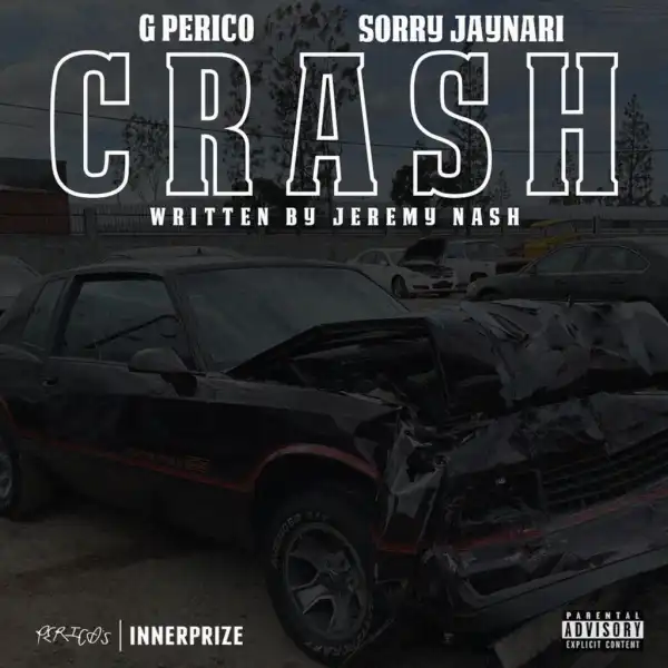 G Perico & Sorry Jaynari - CRASH