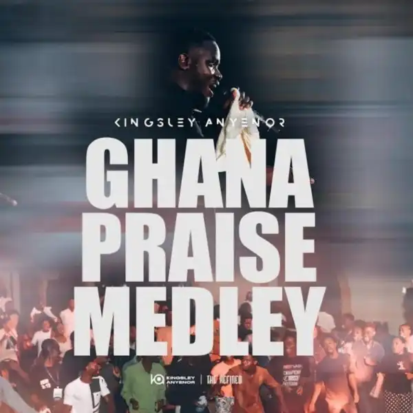 Kingsley Anyenor – Ghana Praise Medley