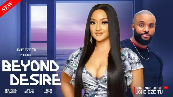 Beyond Desire (2025 Nollywood Movie)