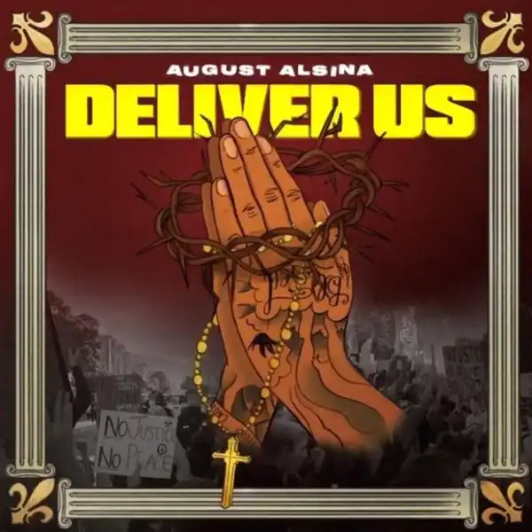 August Alsina Ft. Darrel Walls – Deliver Us