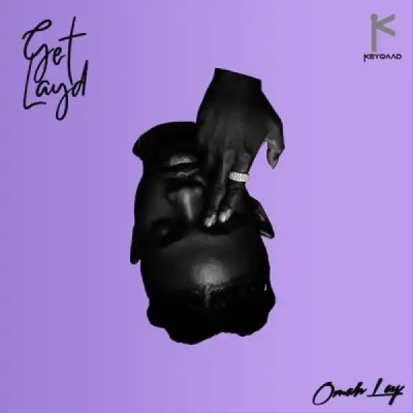 Omah Lay – Get Layd (EP)