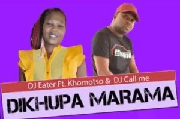 DJ Eater – Dikhupa Marama Ft Khomotso & DJ Call Me (Original)