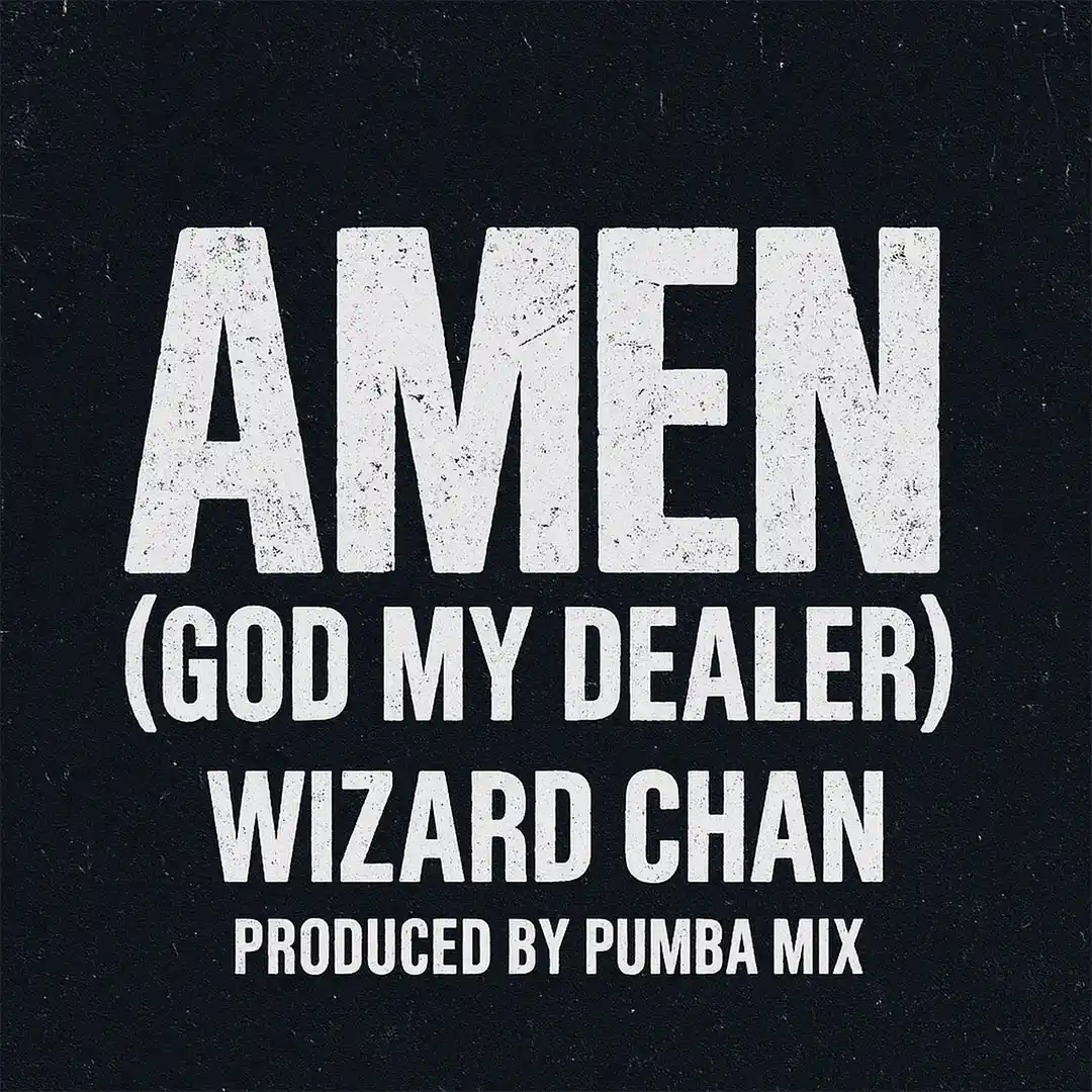 Wizard Chan – Amen (God My Dealer)
