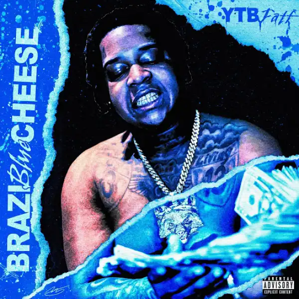 YTB Fatt – Brazi Blue Cheese