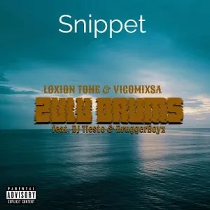 Loxion Tone & VigoMixSA – Zulu Drums (Snippet) Ft. DJ Tiesto & DruggerBoyz