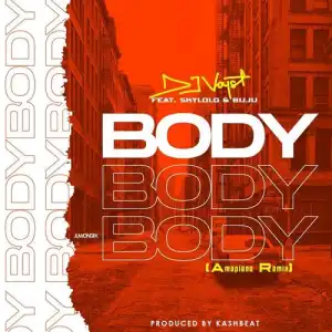 DJ Voyst – Body ft. Skylolo, Buju