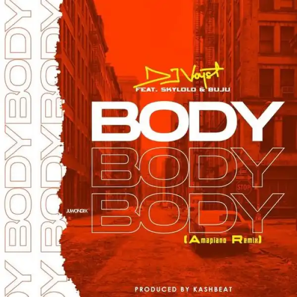 DJ Voyst – Body ft. Skylolo, Buju