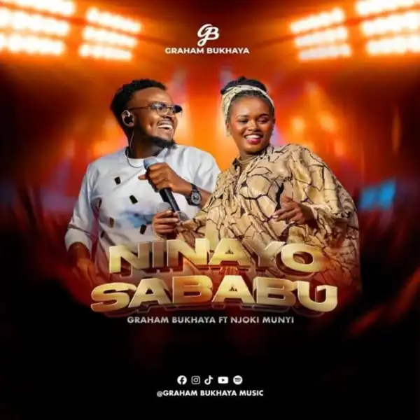 Graham Bukhaya – Ninayo Sababu Ft. Njoki Munyi