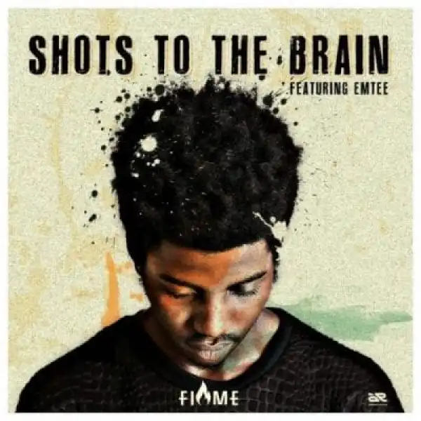 Flvme – Shots To The Brain ft. Emtee