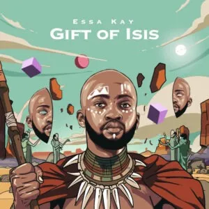Essa Kay – Gift Of Isis (EP)