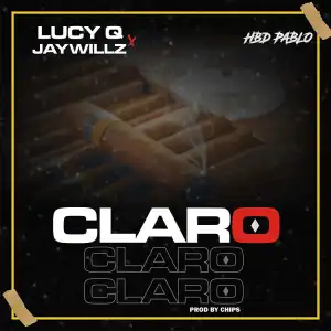 Lucy Q Ft. Jaywillz – Claro