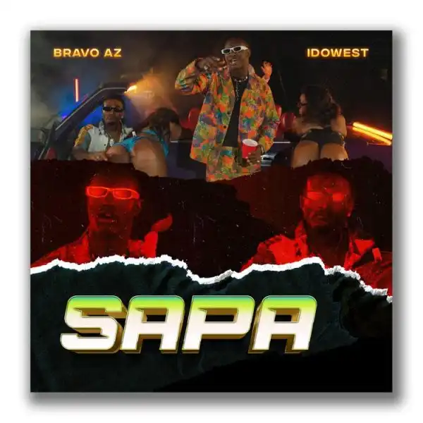 Bravo AZ ft. Idowest – Sapa