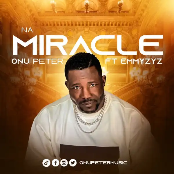Onu Peter Ft. Emmyzyz - Na Miracle