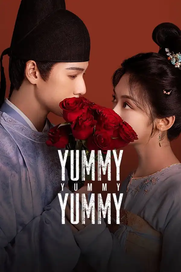 Yummy Yummy Yummy (2025) [Chinese] (TV series)
