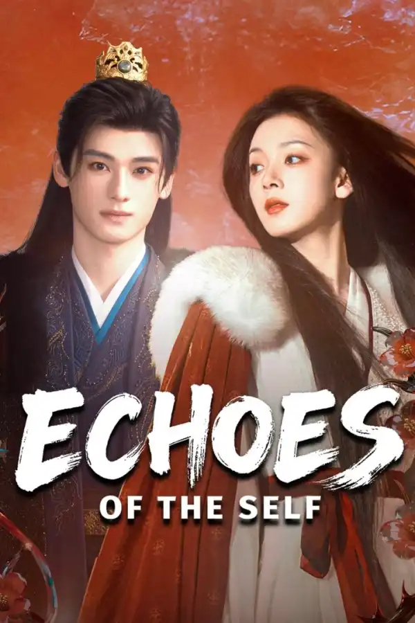 Echoes of the Self (2025) [Chinese] (TV series)