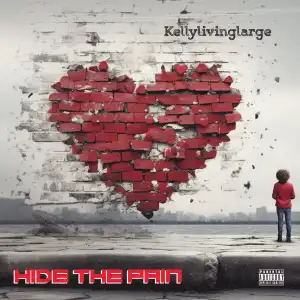 Kellylivinglarge – Hide The Pain
