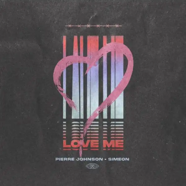 Pierre Johnson & Simeon – Love Me