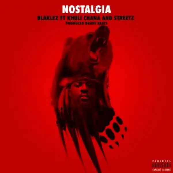 Blaklez - Nostalgia ft. KhuliChana