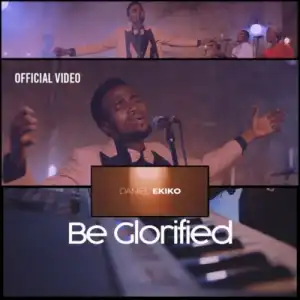 Daniel Ekiko – Be Glorified