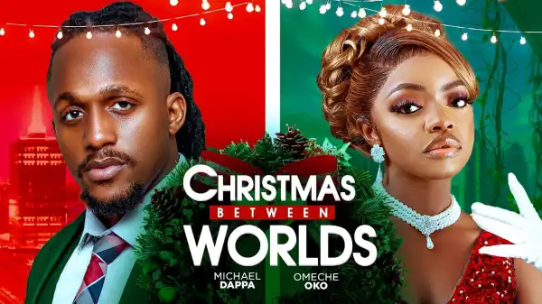 Christmas Between Worlds (2025 Nollywood Movie)