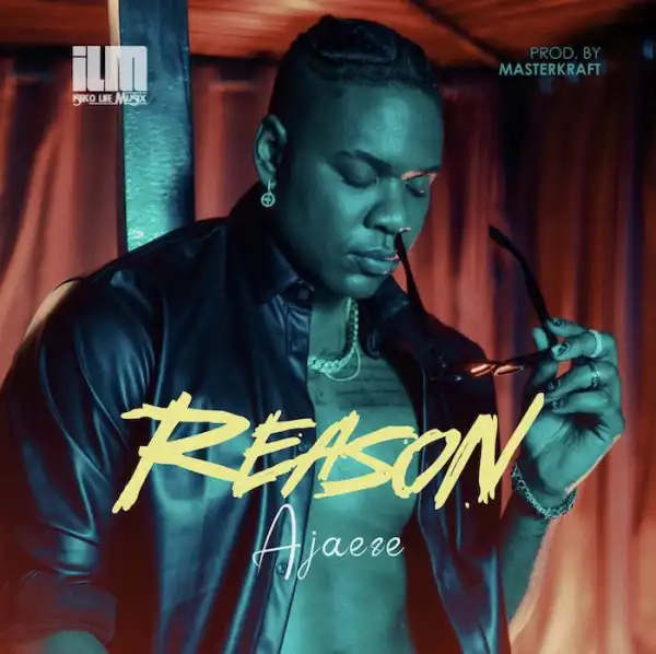 Ajaeze – Reason