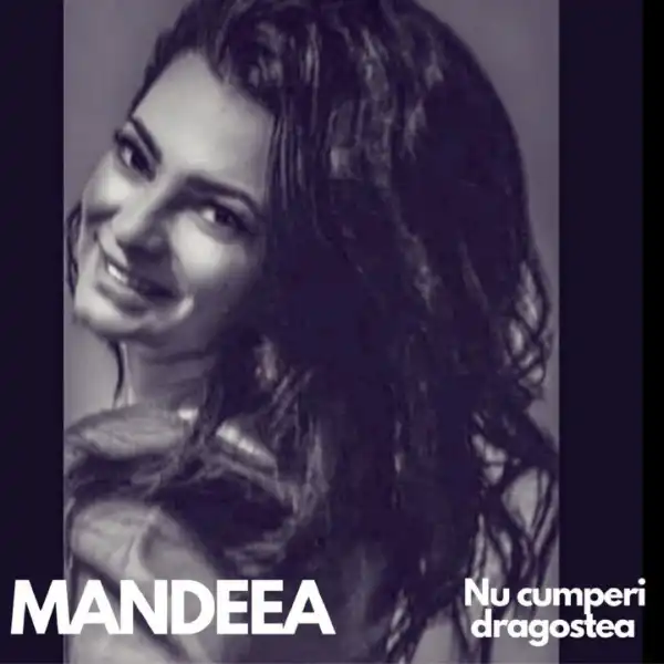 Mandeea – Nu Cumperi Dragostea