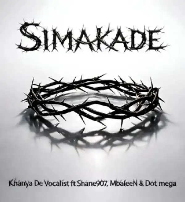 Khanya De Vocalist – Simakade Ft Shane907, Dot Mega & Mbalee N