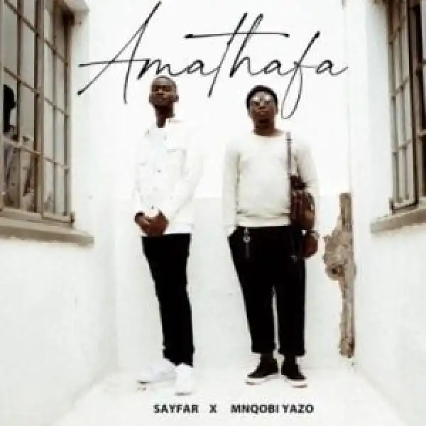 Sayfar & Mnqobi Yazo – Amathafa