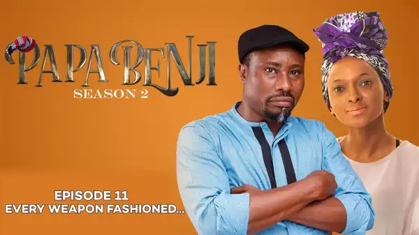 Papa Benji Episode 11 (Every Weapon Fashioned...)