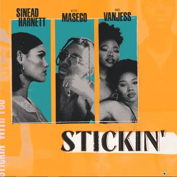 Sinead Harnett Ft. VanJess & Masego – Stickin