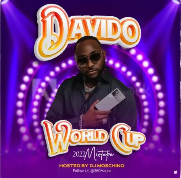 DJ Moschino – Davido World Cup Best Songs 2022 Mixtape
