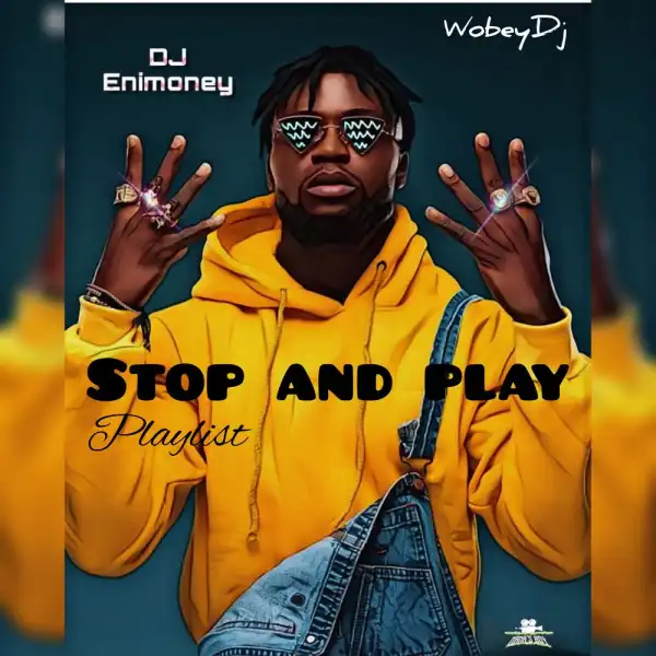 DJ Enimoney – Stop and Play Mixtape