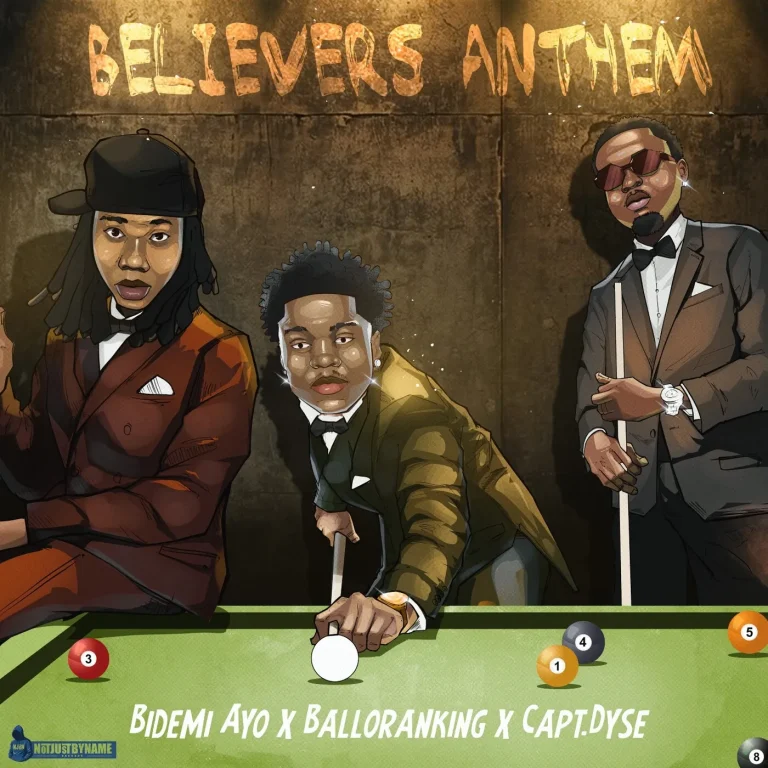 Bidemi Ayo – Believers Anthem Ft. Balloranking x Capt. Dyse