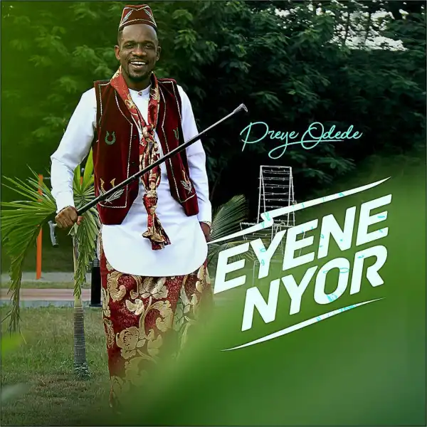 Preye Odede – Enyene Nyor (Marvelous)