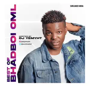 DJ Yemyht – Best Of Bhadboi OML Mix