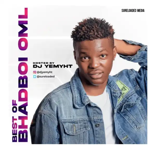 DJ Yemyht – Best Of Bhadboi OML Mix