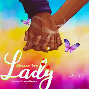 Dr TJ - Forever My Lady