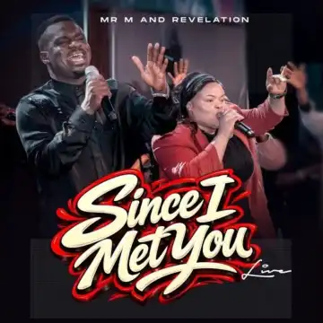 Mr M & Revelation – Since I Met You