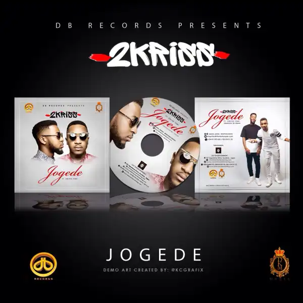 2kriss - Jogede Ft Oritse Femi