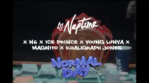 DJ Neptune - Normal Day ft. Ice Prince, Magnito, N6, Young Lunya & Khaligraph Jones (Video)