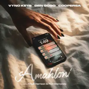 Vyno Keys – Amahloni Ft DBN Gogo, Cooper SA, Khalil Harrison & Rory Diamondz