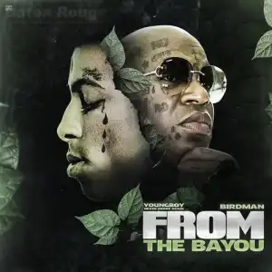 Birdman & NBA YoungBoy - From Tha Bayou (Album)