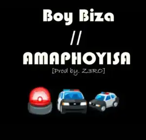 Boy Biza – AmaPhoyisa