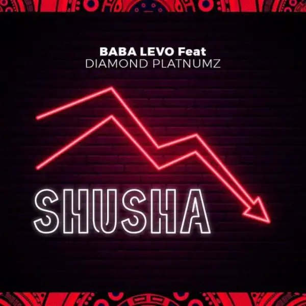 Baba Levo – Shusha Ft. Diamond Platnumz