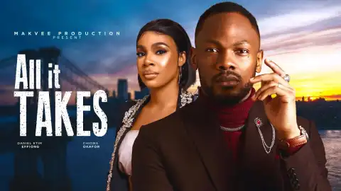 All It Takes (2024 Nollywood Movie)