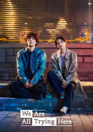 We Are All Trying Here (2026) [Korean] (TV series)