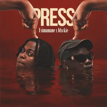 Usimamane – Press ft Blxckie