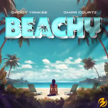 Daddy Yankee – BEACHY Ft. Omar Courtz